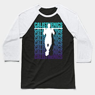 Funny Calisthenics Athlete Calisthenics Lover Gift Baseball T-Shirt